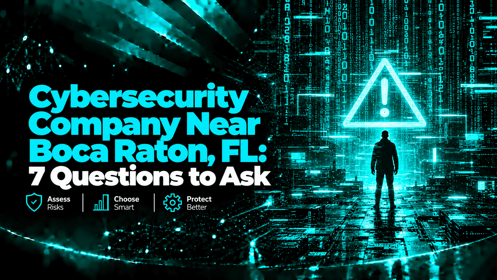 Cybersecurity Company Near Boca Raton, FL: 7 Questions to Ask