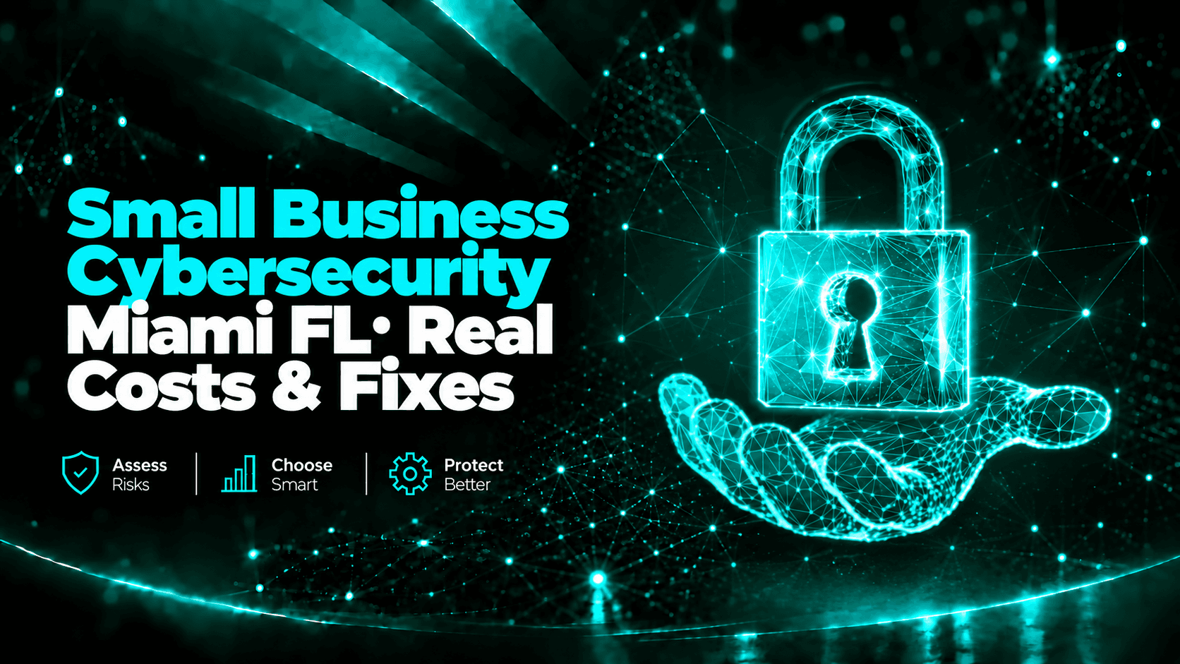 Small Business Cybersecurity Miami FL: Real Costs & Fixes