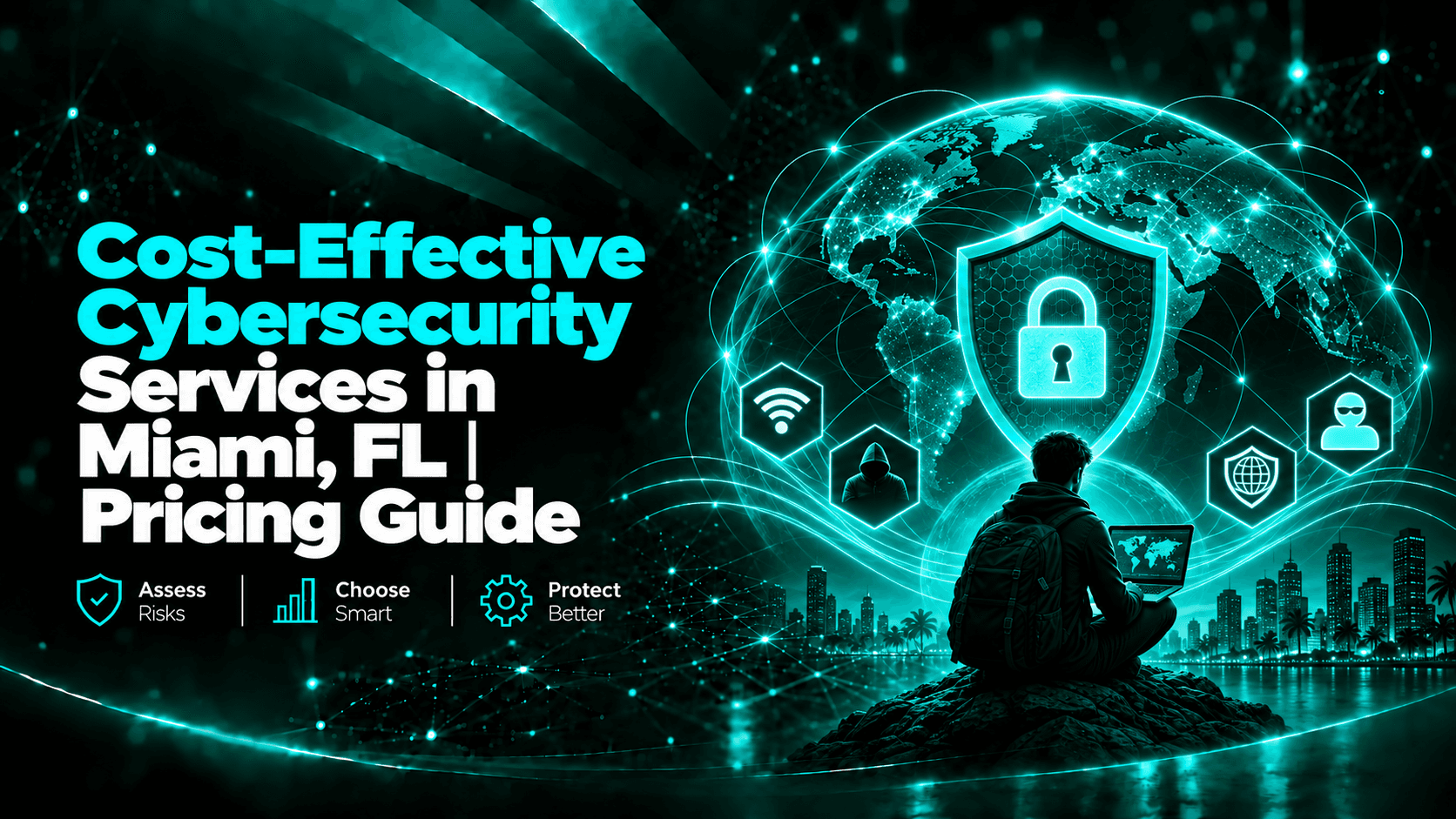 Cost-Effective Cybersecurity Services in Miami, FL | Pricing Guide