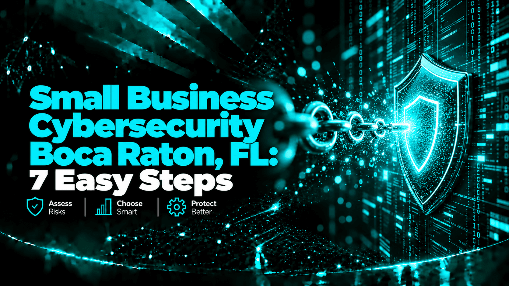 Small Business Cybersecurity Boca Raton, FL: 7 Easy Steps