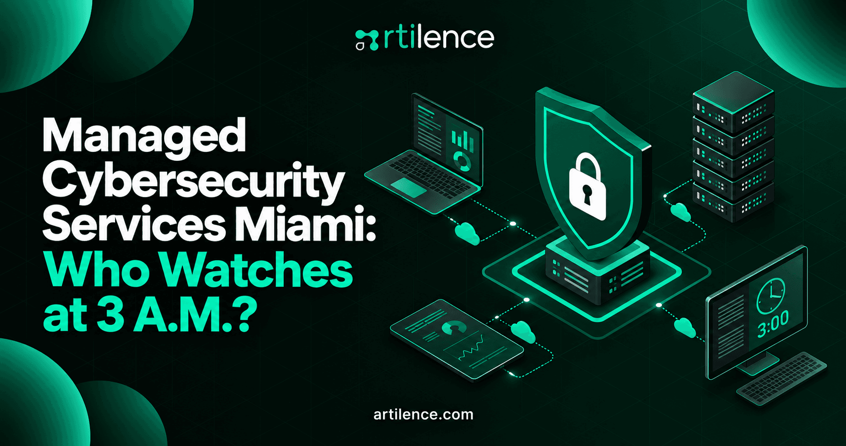 Managed Cybersecurity Services Miami: Who Watches at 3 A.M.?